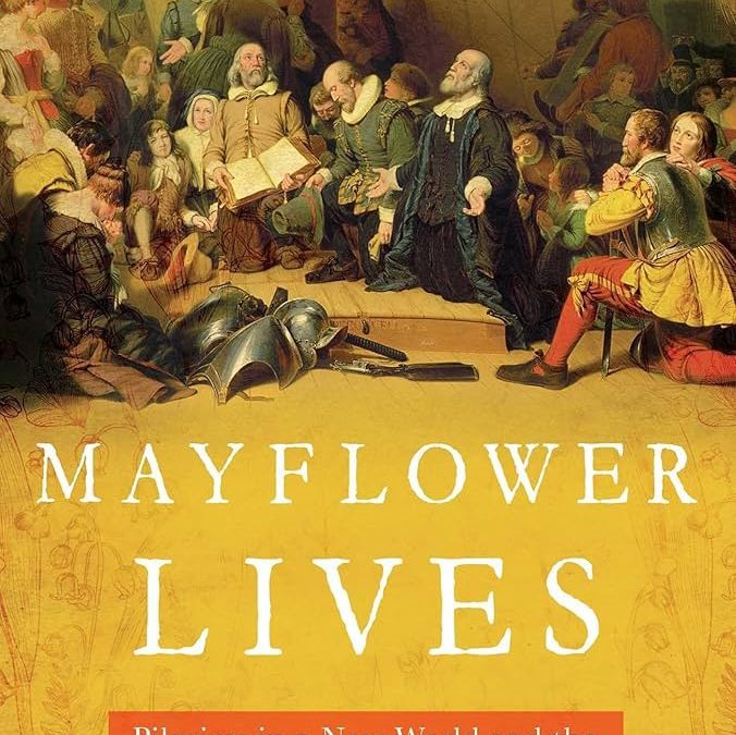 Mayflower Lives, A Fresh and Revealing History